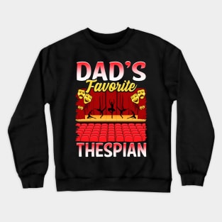 Dad's Favorite Thespian. Thespian gift. Crewneck Sweatshirt